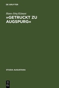 Cover: &raquo;Getruckt zu Augspurg&laquo; - De Gruyter