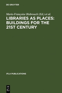 Abbildung von: Libraries as Places: Buildings for the 21st century - De Gruyter Saur