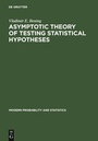 Cover: Asymptotic Theory of Testing Statistical Hypotheses: efficient statistics optimality, power loss and deficiency - VSP International Science Publishers