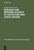 Cover: B&uuml;rger und B&uuml;rgerlichkeit im Zeitalter der Aufkl&auml;rung - De Gruyter