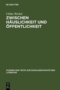 Cover: Zwischen H&auml;uslichkeit und &Ouml;ffentlichkeit - De Gruyter