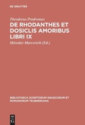 Cover: De Rhodanthes et Dosiclis amoribus libri IX - De Gruyter