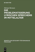 Cover: Die Problematisierung lyrischen Sprechens im Mittelalter - De Gruyter