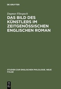 Cover: Das Bild des K&uuml;nstlers im zeitgen&ouml;ssischen englischen Roman - De Gruyter