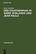 Cover: Der Staatsroman im Werk Wielands und Jean Pauls - De Gruyter