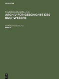 Cover: Archiv f&uuml;r Geschichte des Buchwesens / Archiv f&uuml;r Geschichte des Buchwesens. Band 58 - De Gruyter Saur