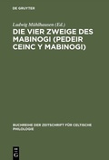 Cover: Die vier Zweige des Mabinogi (Pedeir Ceinc y Mabinogi) - De Gruyter