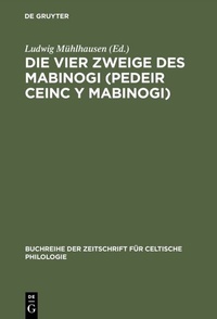 Abbildung von: Die vier Zweige des Mabinogi (Pedeir Ceinc y Mabinogi) - De Gruyter