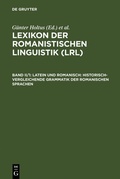 Cover: Latein und Romanisch: Historisch-vergleichende Grammatik der romanischen Sprachen - De Gruyter