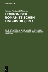 Abbildung von: Latein und Romanisch: Historisch-vergleichende Grammatik der romanischen Sprachen - De Gruyter