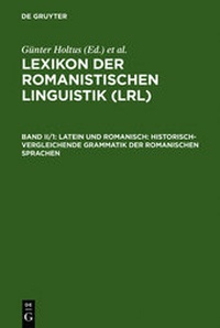 Abbildung von: Lexikon der Romanistischen Linguistik (LRL) / Latein und Romanisch: Historisch-vergleichende Grammatik der romanischen Sprachen - De Gruyter