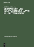Cover: Germanistik und Kunstwissenschaften im "Dritten Reich" - De Gruyter Saur