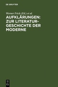 Cover: Aufkl&auml;rungen: Zur Literaturgeschichte der Moderne - De Gruyter