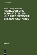 Cover: Franz&ouml;sische Schriftsteller und ihre Nation im Ersten Weltkrieg - De Gruyter