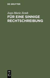 Abbildung von: Für eine sinnige Rechtschreibung - De Gruyter