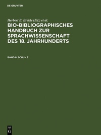 Abbildung von: Bio-bibliographisches Handbuch zur Sprachwissenschaft des 18. Jahrhunderts / Schu - Z - De Gruyter