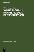 Cover: V&ouml;lkerschau - Kannibalismus - Fremdenlegion - De Gruyter