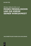 Cover: Moses Mendelssohn und die Kreise seiner Wirksamkeit - De Gruyter