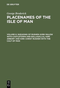 Abbildung von: Sheading of Rushen (Kirk Malew with Castletown and Ballasalla), Kirk Arbory and Kirk Christ Rushen with the Calf of Man - De Gruyter
