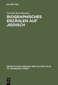 Cover: Biographisches Erz&auml;hlen auf Jiddisch - De Gruyter