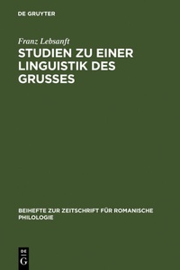 Bild vergrößern Bild: Studien zu einer Linguistik des Grußes - De Gruyter