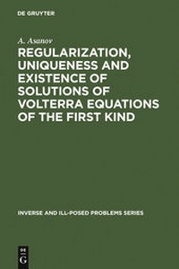 Abbildung von: Regularization, Uniqueness and Existence of Volterra Equations of the First Kind - VSP International Science Publishers