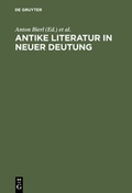 Cover: Antike Literatur in neuer Deutung - De Gruyter