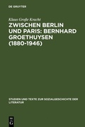 Cover: Zwischen Berlin und Paris: Bernhard Groethuysen (1880-1946) - De Gruyter