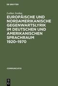Cover: Europ&auml;ische und nordamerikanische Gegenwartslyrik im deutschen und amerikanischen Sprachraum 1920-1970 - De Gruyter