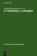 Cover: O tempora, o mores! - De Gruyter