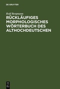 Cover: R&uuml;ckl&auml;ufiges morphologisches W&ouml;rterbuch des Althochdeutschen - De Gruyter