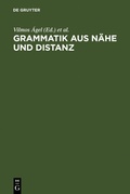 Cover: Grammatik aus N&auml;he und Distanz - De Gruyter