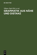 Cover: Grammatik aus N&auml;he und Distanz - De Gruyter