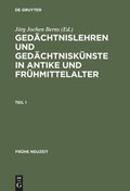 Cover: Ged&auml;chtnislehren und Ged&auml;chtnisk&uuml;nste in Antike und Fr&uuml;hmittelalter - De Gruyter