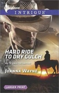 Cover: Hard Ride to Dry Gulch - Harlequin Intrigue Larger Print