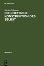 Bild: Die poetische Konstruktion des Selbst - De Gruyter