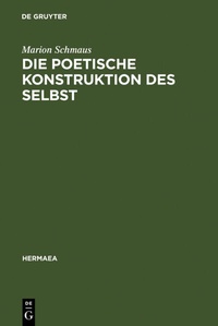 Bild vergrößern Bild: Die poetische Konstruktion des Selbst - De Gruyter