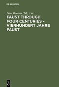 Cover: Faust through Four Centuries - Vierhundert Jahre Faust - De Gruyter