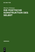 Cover: Die poetische Konstruktion des Selbst - De Gruyter