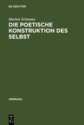 Cover: Die poetische Konstruktion des Selbst - De Gruyter