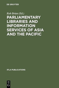 Abbildung von: Parliamentary Libraries and Information Services of Asia and the Pacific - De Gruyter Saur