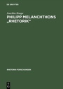 Cover: Philipp Melanchthons "Rhetorik" - De Gruyter