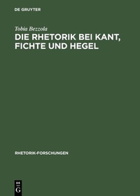 Abbildung von: Die Rhetorik bei Kant, Fichte und Hegel - De Gruyter