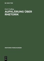 Cover: Aufklärung über Rhetorik - De Gruyter
