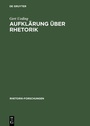 Cover: Aufkl&auml;rung &uuml;ber Rhetorik - De Gruyter