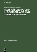 Cover: Religion und Politik in Deutschland und Gro&szlig;britannien / Religion and Politics in Britain and Germany - De Gruyter