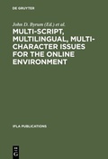 Cover: Multi-script, Multilingual, Multi-character Issues for the Online Environment - De Gruyter Saur