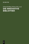 Cover: Die innovative Bibliothek - De Gruyter Saur
