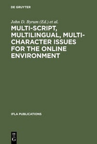 Abbildung von: Multi-script, Multilingual, Multi-character Issues for the Online Environment - De Gruyter