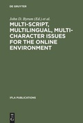 Cover: Multi-script, Multilingual, Multi-character Issues for the Online Environment - De Gruyter Saur
